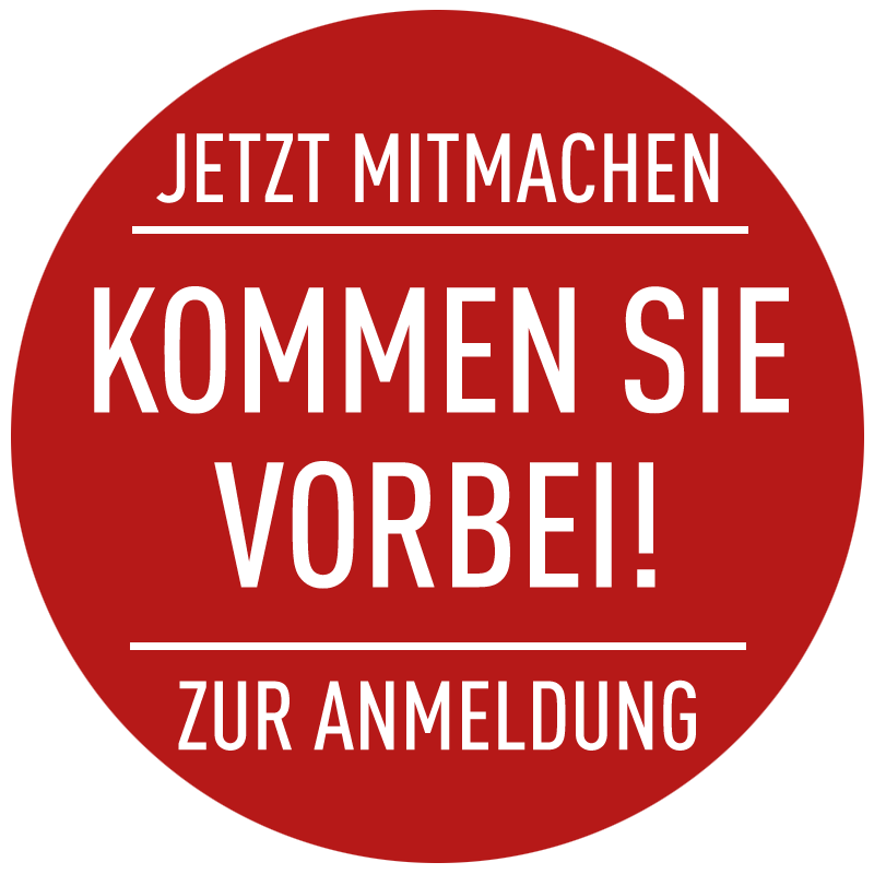 Nehmen Sie jetzt Kontakt mit uns auf! Jetzt mitmachen! Kommen Sie vorbei Zur Anmeldung!